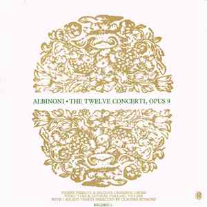 Albinoni / Pierre Pierlot & Jacques Chambon , Oboes / Piero Toso & Astorre Ferrari , Violins / With I Solisti Veneti Directed By Claudio Scimone - The 12 Concerti, Op. 9