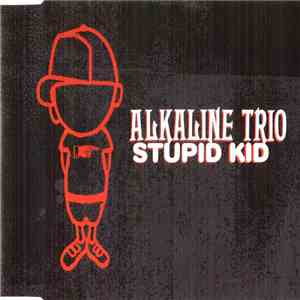 Alkaline Trio - Stupid Kid