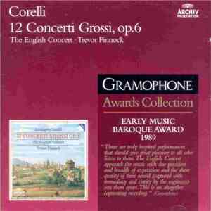 Arcangelo Corelli - The English Concert, Trevor Pinnock - 12 Concerti Gross ...