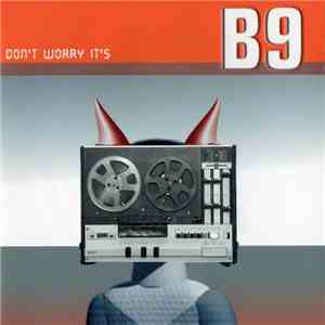 B9 - Don't Worry It's B9