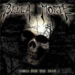 Bella Morte - Songs For The Dead