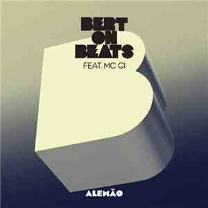 Bert On Beats Feat. MC GI - Alemão