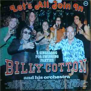 Billy Cotton And His Orchestra - Let's All Join In - A Singalong For Swinging Parties