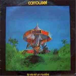 Carrousel - La Vie Est Un Mystère
