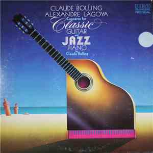 Claude Bolling, Alexandre Lagoya - Concerto For Classic Guitar And Jazz Pia ...