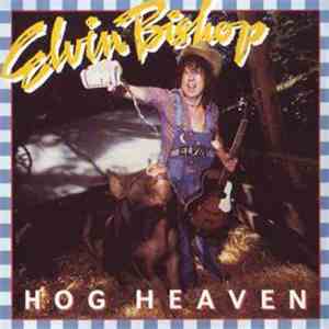 Elvin Bishop - Hog Heaven