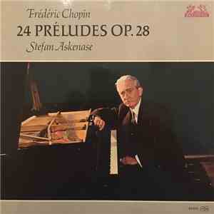 Frédéric Chopin - Stefan Askenase - 24 Preludes Op. 28