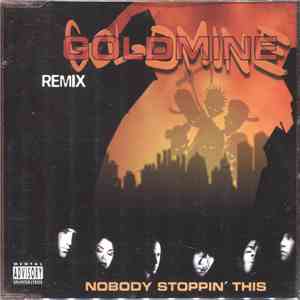 Goldmine - Nobody Stoppin' This (Remix)