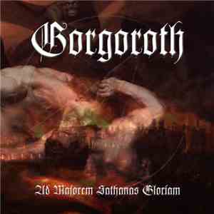 Gorgoroth - Ad Majorem Sathanas Gloriam