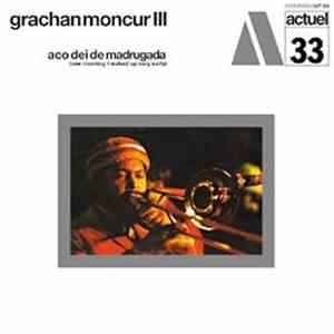Grachan Moncur III - Aco Dei De Madrugada (One Morning I Waked Up Very Early)