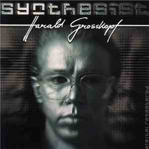 Harald Grosskopf - Synthesist
