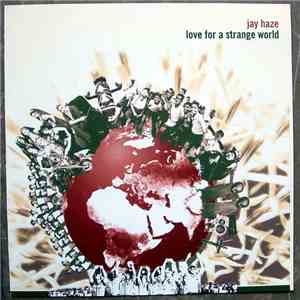 Jay Haze - Love For A Strange World