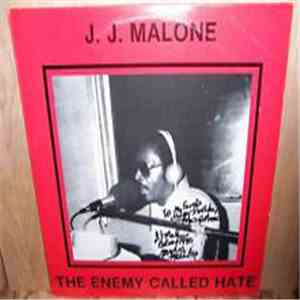 J.J. Malone - The Enemy Called Hate