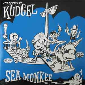 Kudgel - Sea Monkee