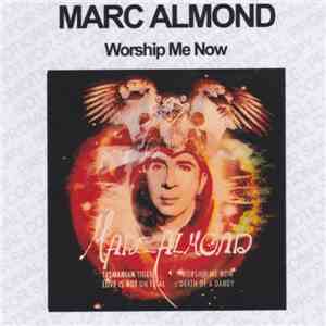 Marc Almond - Worship Me Now