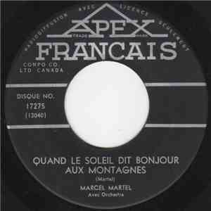 Marcel Martel - Quand Le Soleil Dit Bonjour Aux Montagnes
