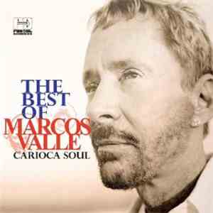 Marcos Valle - The Best Of Marcos Valle, Carioca Soul