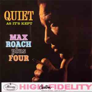 Max Roach Plus Four - Quiet As It's Kept