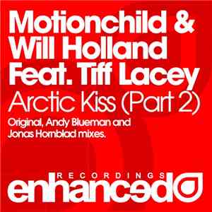 Motionchild & Will Holland  Feat. Tiff Lacey - Arctic Kiss (Part 2)