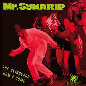 Mr. Symarip - The Skinheads Dem A Come