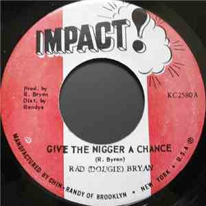 Rad (Dougie) Bryan - Give The Nigger A Chance