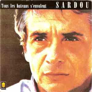 Sardou - Tous Les Bateaux S'envolent