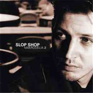 Slop Shop - Makrodelia 2