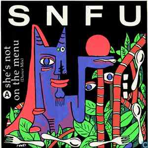 SNFU - She's Not On The Menu (Dunce Mix) / Life Of A Bag Lady