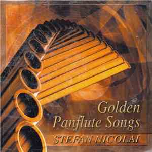 Stefan Nicolai  - Golden Panflute Songs