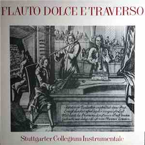 Stuttgarter Collegium Instrumentale - Flauto Dolce E Traverso