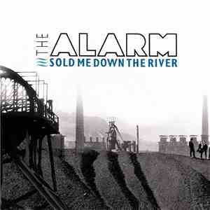 The Alarm - Sold Me Down The River