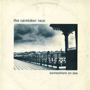 The Caretaker Race - Somewhere On Sea