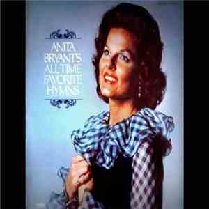 Anita Bryant - Anita Bryant's All-Time Favorite Hymns