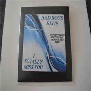 Bad Boys Blue - I totally miss you