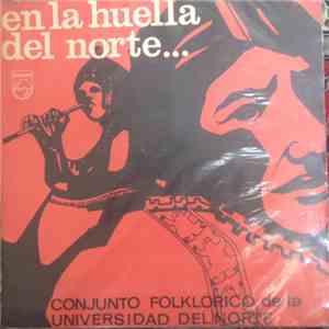 Conjunto Folklorico De La Universidad Del Norte - En La Huella Del Norte