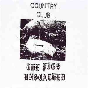 Country Club - The Pigs Unscathed