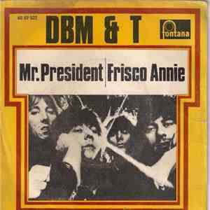 D.B.M. & T. - Mr. President / Frisco Annie
