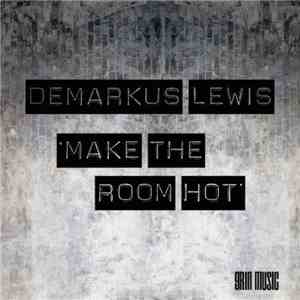 Demarkus Lewis - Make The Room Hot