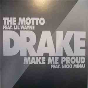 Drake Feat. Lil Wayne Feat. Nicki Minaj - The Motto / Make Me Proud