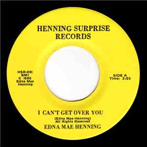 Edna Mae Henning - I Cant Get Over You