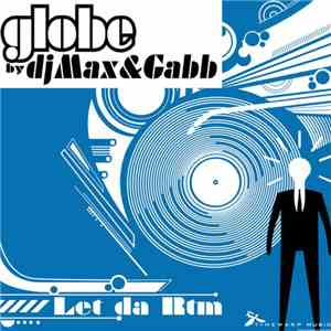 Globe By DJ Max & Gabb - Let Da Rtm