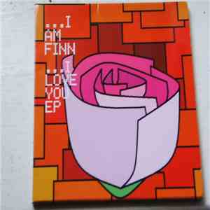 I Am Finn - I Love You EP