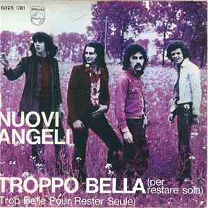 I Nuovi Angeli - Troppo Bella (Pour Restare Sola)(Trop Belle Pour Rester Se ...