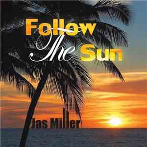 Jas Miller - Follow The Sun