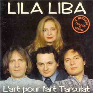 L'art Pour L'art Társulat - Lila Liba