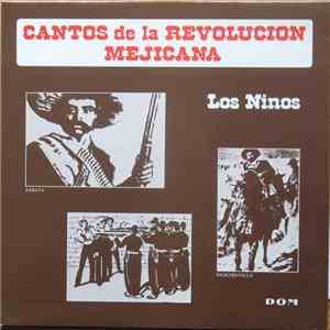 Los Ninos - Cantos de la Revolucion Mejicana