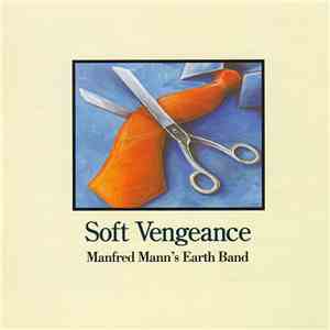 Manfred Mann's Earth Band - Soft Vengeance