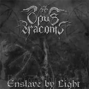Opus Draconis / Oligarquia - Enslave by Light