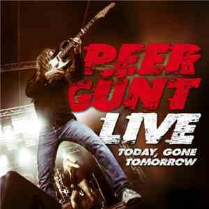Peer Günt - Live Today, Gone Tomorrow