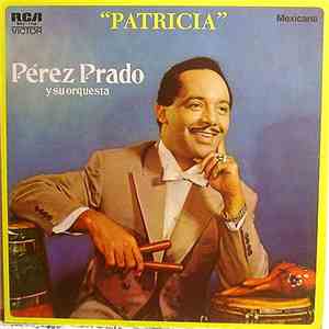 Perez Prado Y Su Orquesta - Patricia